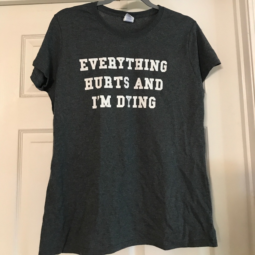 Everything hurts tshirt